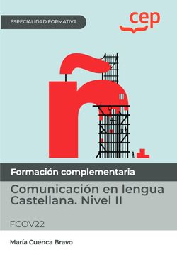 Manual. Lengua Castellana. Nivel II (FCOV22). Especialidades formativas. Cuenca Bravo, Maria (EDITORIAL CEP, S.L.) 9788419609854