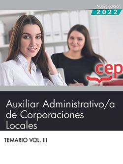 Auxiliar Administrativo de Corporaciones Locales. Temario Vol. III.. Aa. Vv. (EDITORIAL CEP, S.L.) 9788419353412
