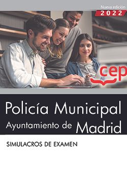 Policía Municipal. Ayuntamiento de Madrid. Simulacros de examen. Aa. Vv. (EDITORIAL CEP, S.L.) 9788419432599