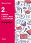 Esenciales Oxford. Lengua Castellana y Literatura 2.º ESO. Ortografía. M.ª Teresa Bouza Álvarez (Oxford University Press España, S.A.) 9780190502911