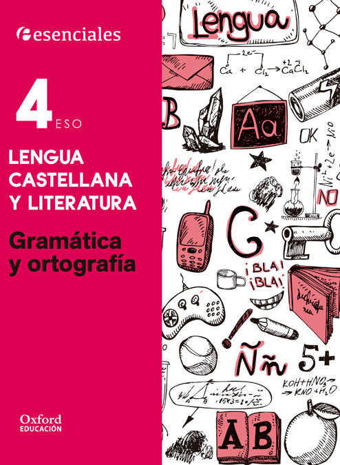 Esenciales Oxford. Lengua Castellana y Literatura 4º ESO. Gramática y Ortografía. Esther Bueno Muñoz (Oxford University Press España, S.A.) 9780190502942 Imagen principal del producto