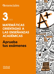 Aprueba tus exámenes Matemáticas Académicas 3.º ESO. Cuaderno del alumno. Alberto Quero Grande (Oxford University Press España, S.A.) 9780190508890