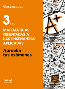 Aprueba tus exámenes Matemáticas Aplicadas 3.º ESO. Cuaderno del alumno. Alberto Quero Grande (Oxford University Press España, S.A.) 9780190508913 Imagen principal del producto