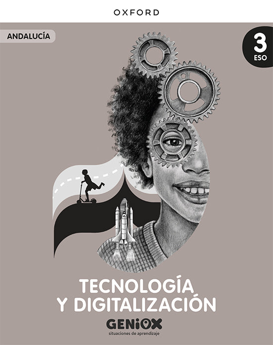 Tecnología y Digitalización 3ºESO. Libro del estudiante. GENiOX Situaciones de aprendizaje (Andalucía) | Varios autores | 9780190555900 (OXFORD)