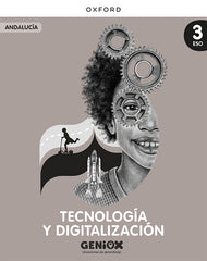 Tecnología y Digitalización 3ºESO. Libro del estudiante. GENiOX Situaciones de aprendizaje (Andalucía) | Varios autores | 9780190555900 (OXFORD)