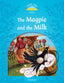 Classic Tales 1. The Magpie & Milk. MP3 Pack. Rachel Bladon (Oxford University Press España, S.A.) 9780194004749
