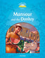 Classic Tales 2. Mansour and the Donkey. MP3 Pack.. Sue Arengo (Oxford University Press España, S.A.) 9780194008167