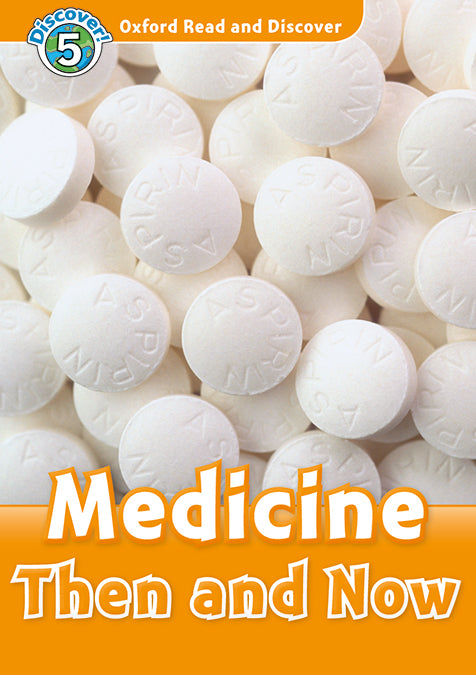 Oxford Read and Discover 5. Medicine Then and Now MP3 Pack. Louise Spilsbury (Oxford University Press España, S.A.) 9780194022262