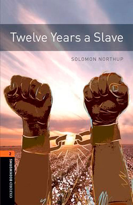 Oxford Bookworms 2. Twelve Years a Slave MP3 Pack. Solomon Northup (Oxford University Press España, S.A.) 9780194024105 Imagen principal del producto