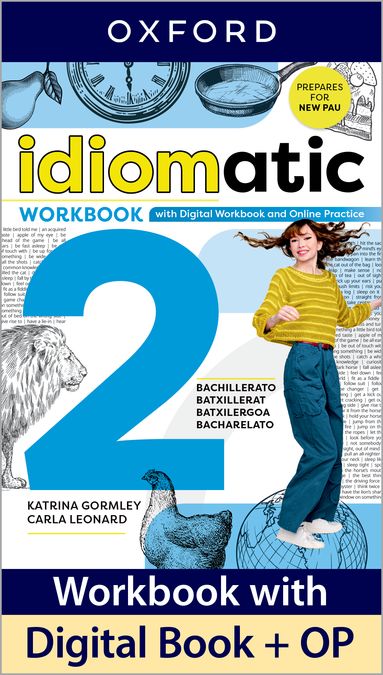 Idiomatic 2 Workbook with Digital Workbook and Online Practice. Katrina Gormley (Oxford University Press España, S.A.) 9780194192606