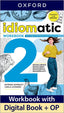 Idiomatic 2 Workbook with Digital Workbook and Online Practice. Katrina Gormley (Oxford University Press España, S.A.) 9780194192606