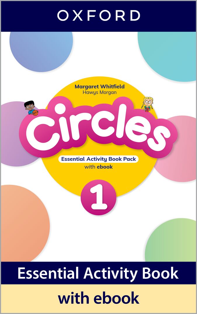 Circles 1. Essential Activity Book with Ebook. Hawys Morgan (Oxford University Press España, S.A.) 9780194194761 Imagen principal del producto