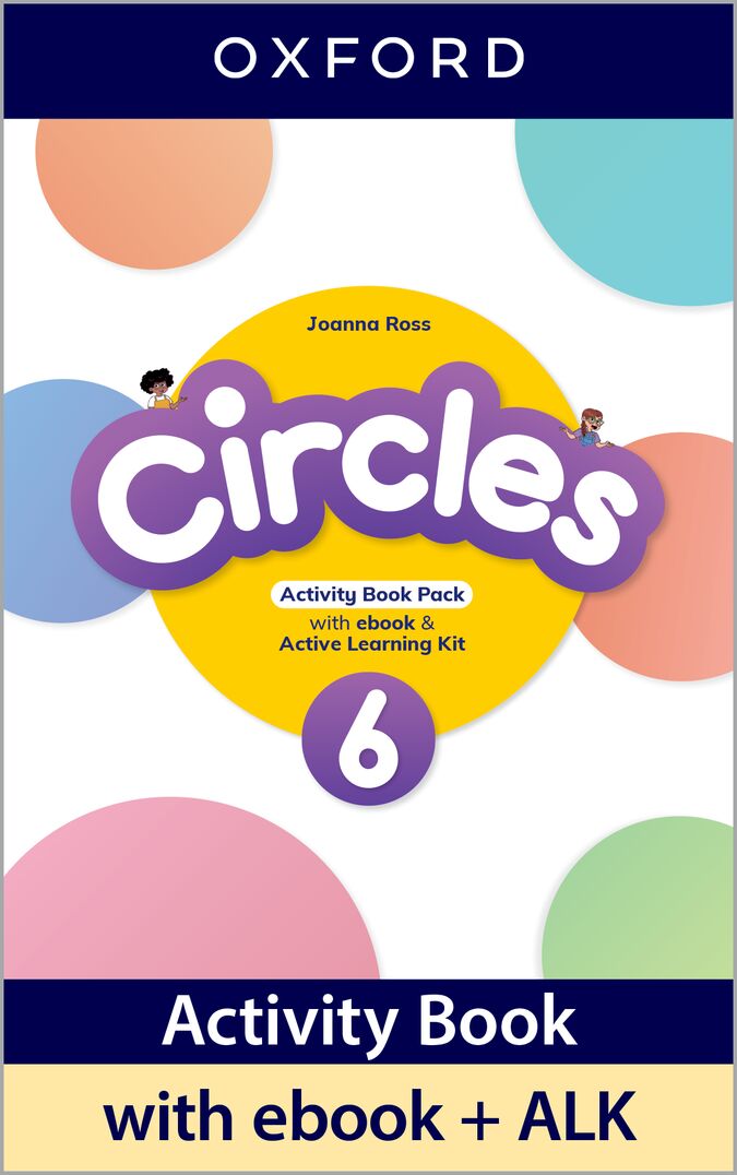 Circles 6. Activity Book with Ebook and Active Learning Kit. Joanna Ross (Oxford University Press España, S.A.) 9780194194778
