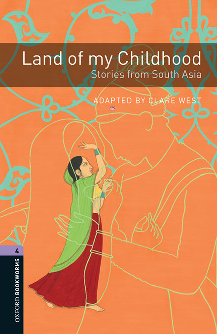 Oxford Bookworms 4. Land of my Childhood: Stories from South Asia MP3 Pack. Clare West (Oxford University Press España, S.A.) 9780194204453