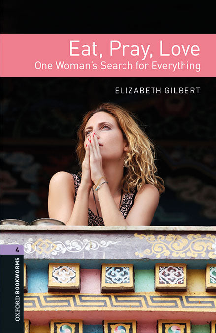 Oxford Bookworms 4. Eat, Pray, Love MP3 Pack. Elizabeth Gilbert (Oxford University Press España, S.A.) 9780194218825 Imagen principal del producto
