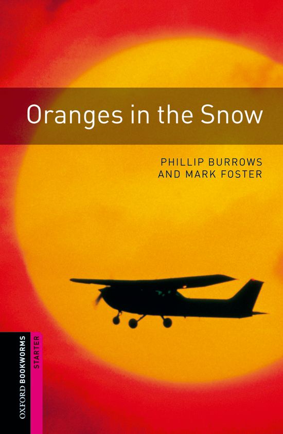 Oxford Bookworms Starter. Oranges in the Snow. Mark Foster (Oxford University Press España, S.A.) 9780194234290 Imagen principal del producto
