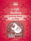 Classic Tales 2. The Ugly Duckling. Activity Book and Play. Sue Arengo (Oxford University Press España, S.A.) 9780194239158