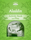Classic Tales 3. Aladdin. Activity Book and Play. Sue Arengo (Oxford University Press España, S.A.) 9780194239233