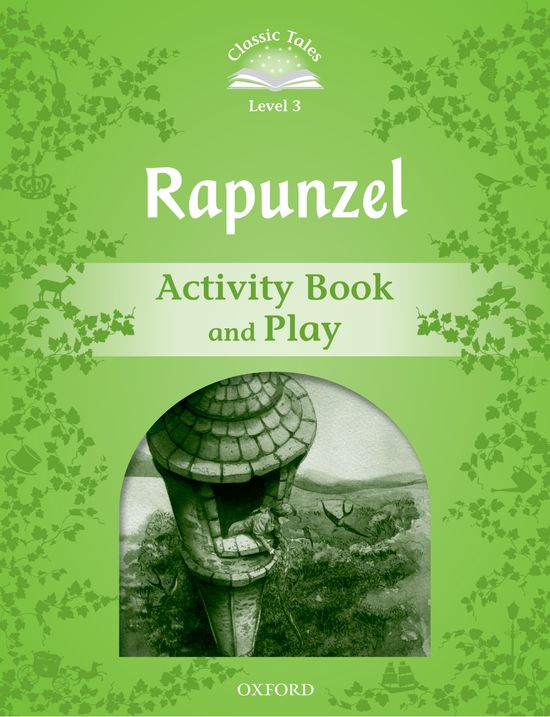 Classic Tales 3. Rapunzel. Activity Book and Play. Sue Arengo (Oxford University Press España, S.A.) 9780194239769 Imagen principal del producto