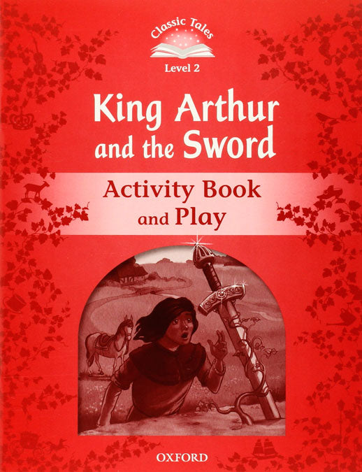 Classic Tales 2. Sword in the Stone Activity Book and Play. Aa. Vv. (Oxford University Press España, S.A.) 9780194239950