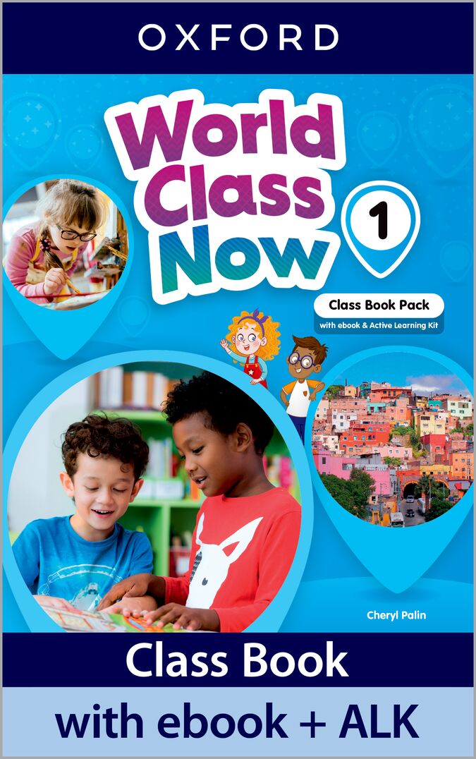 World Class Now 1. Class Book with Ebook and Active Learning Kit. Cheryl Palin (Oxford University Press España, S.A.) 9780194289870