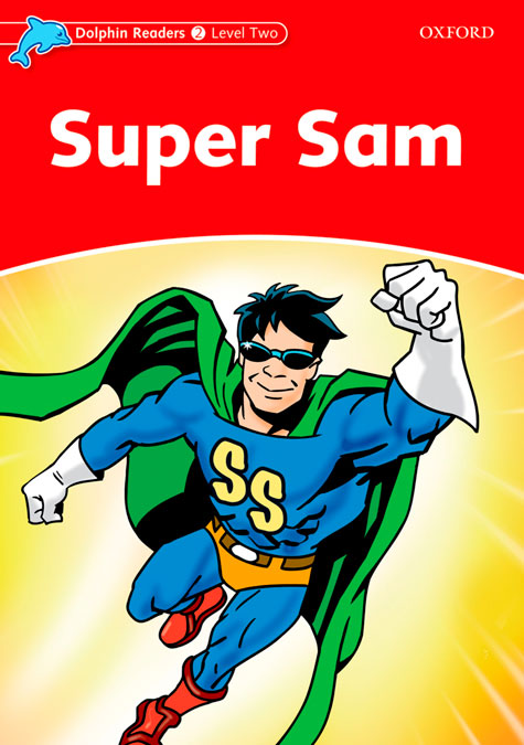 Dolphin Readers 2. Super Sam. Craig Wright (Oxford University Press España, S.A.) 9780194400923 Imagen principal del producto