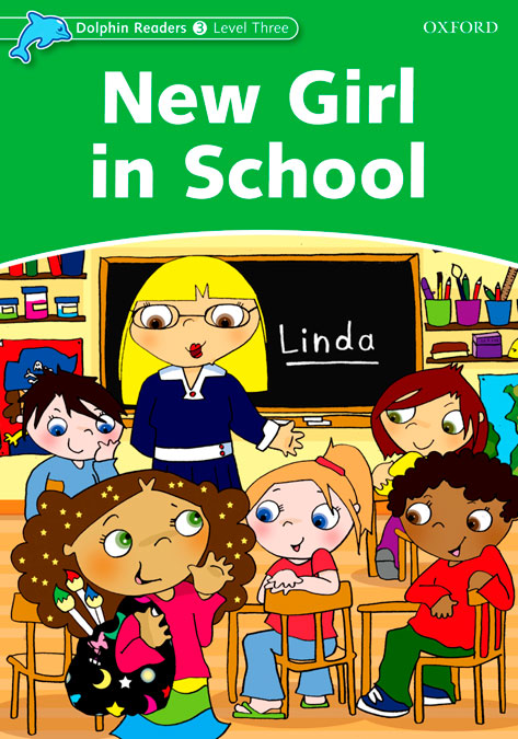 Dolphin Readers 3. New Girl in School. Christine Lindop (Oxford University Press España, S.A.) 9780194401012