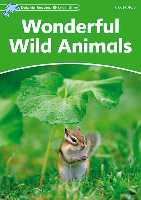Dolphin Readers 3. Wonderful Wild Animals. Fiona Kenshole (Oxford University Press España, S.A.) 9780194401043