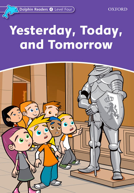 Dolphin Readers 4. Yesterday Today and Tomorrow. Craig Wright (Oxford University Press España, S.A.) 9780194401081 Imagen principal del producto