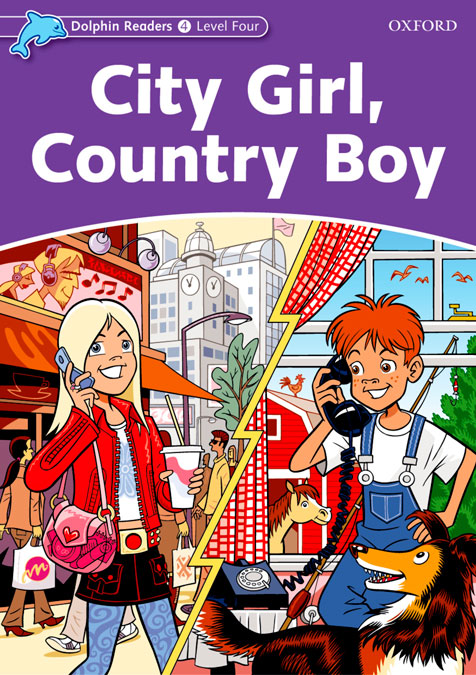 Dolphin Readers 4. City Girl, Country Boy. Fiona Kenshole (Oxford University Press España, S.A.) 9780194401128 Imagen principal del producto