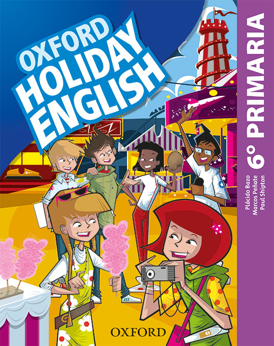 Holiday English 6.º Primaria. Student's Pack 6rd Edition. Revised Edition. Plácido Bazo (Oxford University Press España, S.A.) 9780194546393