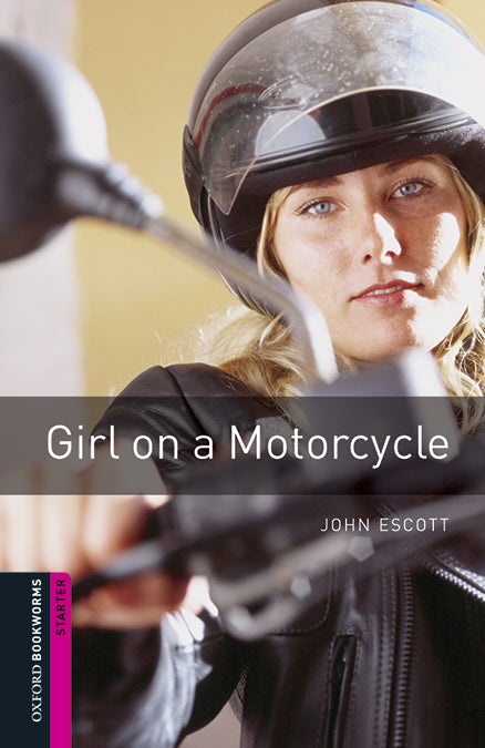 Oxford Bookworms Starter. Girl on a Motorcycle MP3 Pack. John Escott (Oxford University Press España, S.A.) 9780194620239 Imagen principal del producto