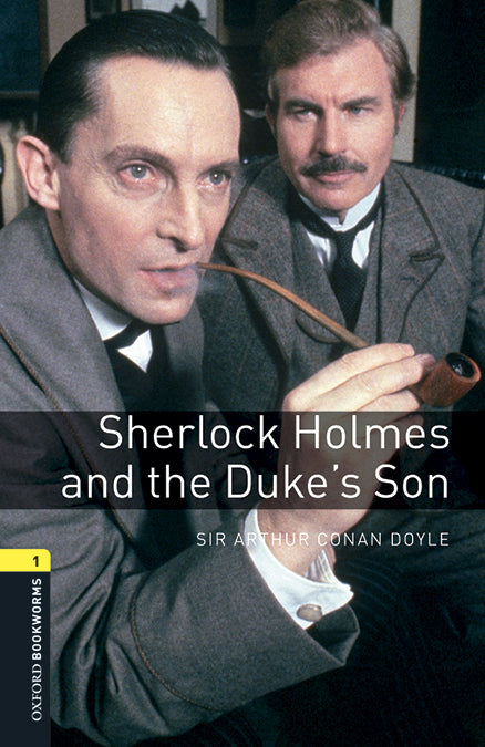 Oxford Bookworms 1. Sherlock Holmes and the Dukes' Son MP3 Pack. Sir Arthur Conan Doyle (Oxford University Press España, S.A.) 9780194620352