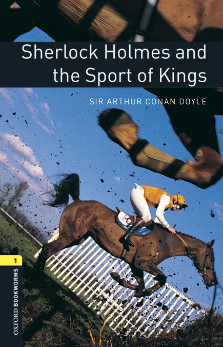 Oxford Bookworms 1. Sherlock Holmes and the Sport of Kings MP3 Pack. Sir Arthur Conan Doyle (Oxford University Press España, S.A.) 9780194620369