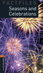 Oxford Bookworms 2. Seasons and Celebrations MP3 Pack. Susan Banman Sileci (Oxford University Press España, S.A.) 9780194620819