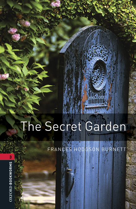 Oxford Bookworms 3. The Secret Garden MP3 Pack. Frances Hodgson Burnett (Oxford University Press España, S.A.) 9780194620932