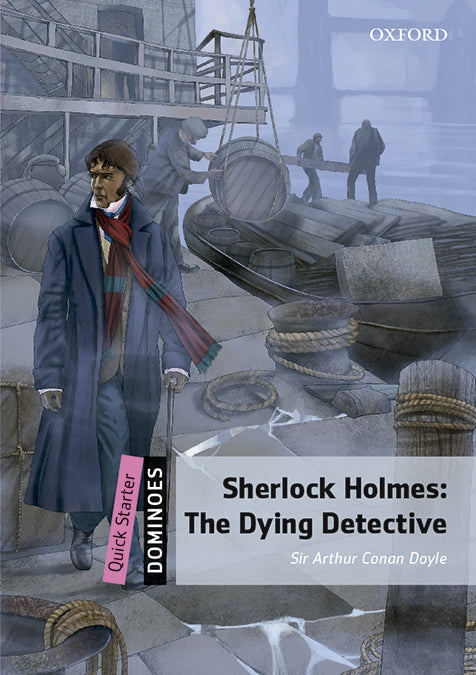 Dominoes Quick Starter. Sherlock Holmes Dying Detective MP3 Pack. Sir Arthur Conan Doyle (Oxford University Press España, S.A.) 9780194622363 Imagen principal del producto