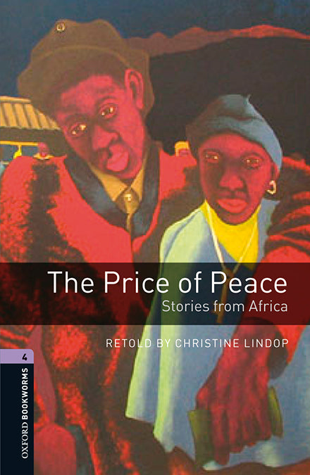 Oxford Bookworms 4. The Price of Peace. Stories from Africa MP3 Pack. Christine Lindop (Oxford University Press España, S.A.) 9780194634809 Imagen principal del producto