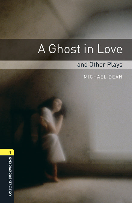 Oxford Bookworms 1. A Ghost in Love and Other Plays. MP3 Pack. Michael Dean (Oxford University Press España, S.A.) 9780194637381 Imagen principal del producto