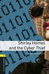 Oxford Bookworms 1. Shirley Homes and the Cyber Thief MP3 Pack. Jennifer Bassett (Oxford University Press España, S.A.) 9780194637466 Imagen principal del producto