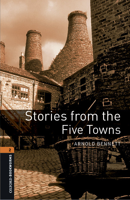 Oxford Bookworms 2. Stories from the Five Towns MP3 Pack. Arnold Bennett (Oxford University Press España, S.A.) 9780194637701 Imagen principal del producto