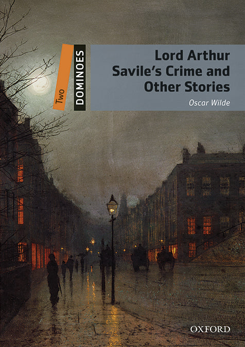 Dominoes 2. Lord Arthur Savile's Crime & Other Stories MP3 Pack. Oscar Wilde (Oxford University Press España, S.A.) 9780194639569 Imagen principal del producto