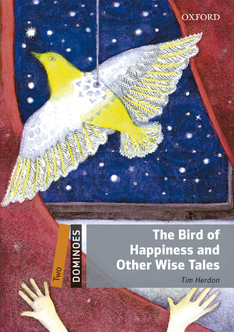 Dominoes 2. The Bird of Happiness and Other Wise Tales MP3 Pack. Tim Herdon (Oxford University Press España, S.A.) 9780194639576 Imagen principal del producto