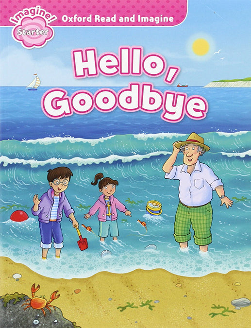 Oxford Read and Imagine Starter. Hello Goodbye. Paul Shipton (Oxford University Press España, S.A.) 9780194709217 Imagen principal del producto