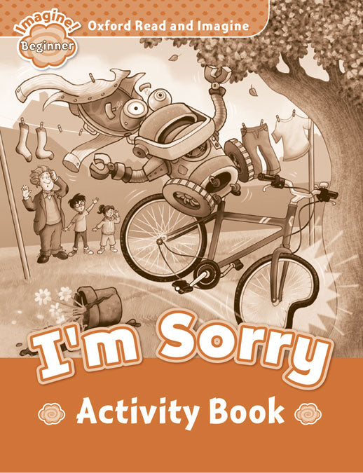 Oxford Read and Imagine Beginner. I'm Sorry Activity Book. Paul Shipton (Oxford University Press España, S.A.) 9780194722155 Imagen principal del producto