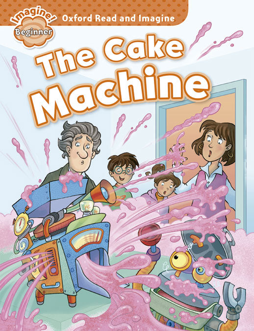 Oxford Read and Imagine Beginner. The Cake Machine. Paul Shipton (Oxford University Press España, S.A.) 9780194722254 Imagen principal del producto