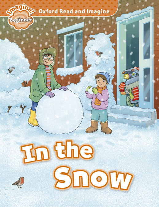 Oxford Read and Imagine Beginner. in the Snow. Paul Shipton (Oxford University Press España, S.A.) 9780194722261 Imagen principal del producto