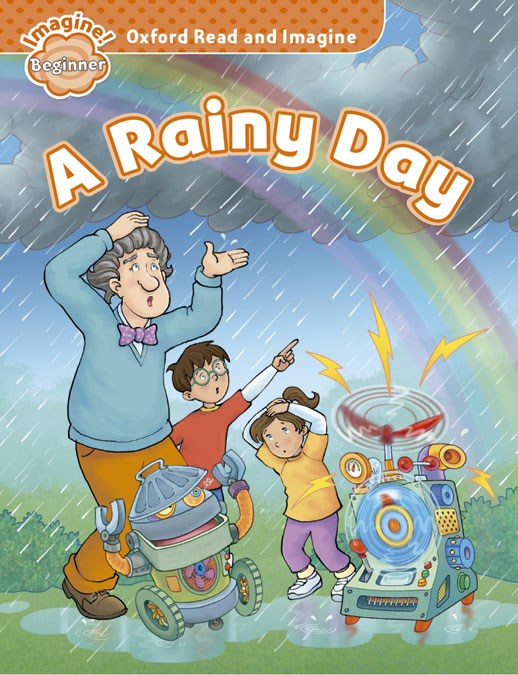Oxford Read and Imagine Beginner. A Rainy Day. Varios Autores (Oxford University Press España, S.A.) 9780194722278 Imagen principal del producto