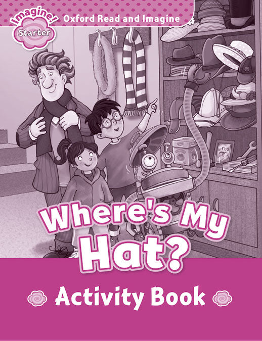 Oxford Read and Imagine Starter. Where'S My Hat? Activity Book. Paul Shipton (Oxford University Press España, S.A.) 9780194722339 Imagen principal del producto