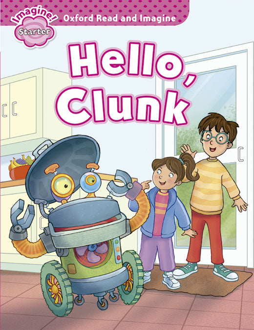 Oxford Read and Imagine Starter. Hello, Clunk. Varios Autores (Oxford University Press España, S.A.) 9780194722377 Imagen principal del producto